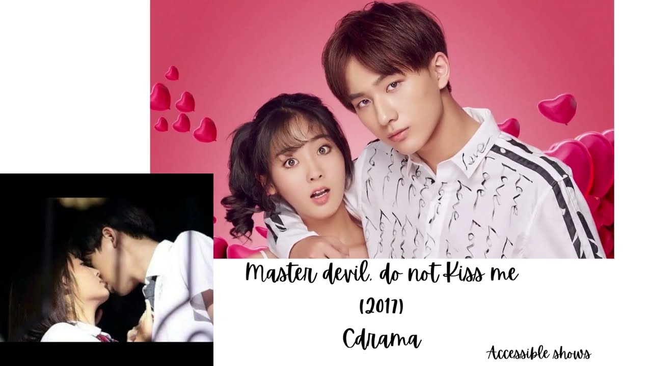 Master devil do not kiss me(2017) Cdrama, #lovehaterelationship ,#cdramalove ,#cdrama
