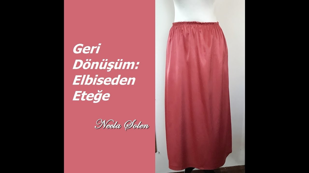 NECLA ŞÖLEN | GERİ DÖNÜŞÜM: ELBİSEDEN ETEĞE