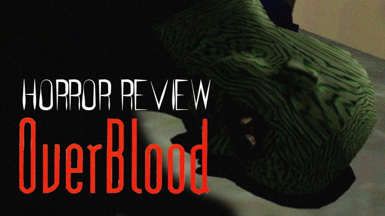 Horror Review: Overblood