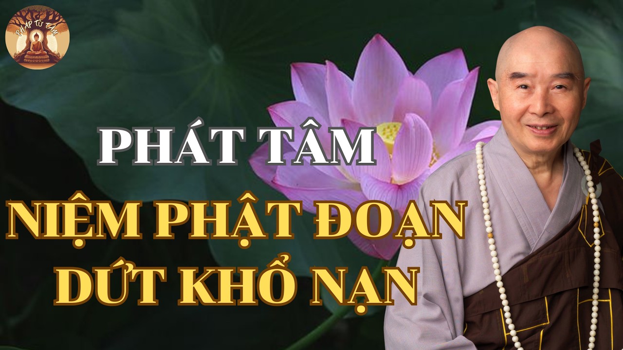 Phát Tâm Niệm Phật Đoạn Dứt Khổ Nạn | Hòa Thượng Tịnh Không