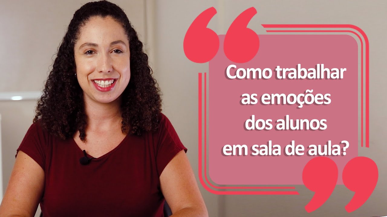 Como trabalhar as emoções dos alunos em sala de aula?