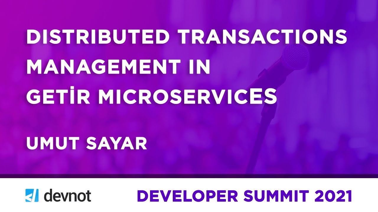 Distributed Transactions Management in Getir Microservices (Umut Sayar)