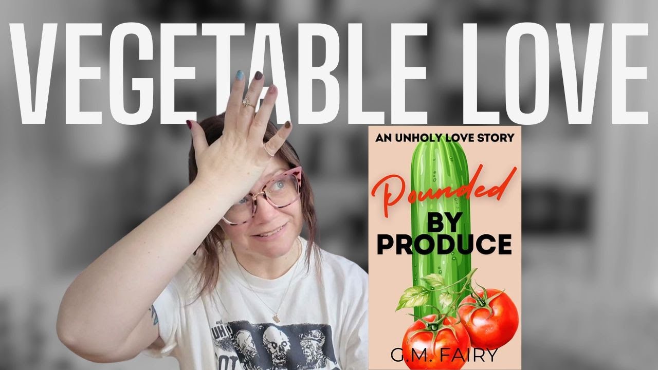 I Read the Veggie Smut so You Don't Have To (but maybe you should?? 👀🌶️🥒🍅🙏🏻)