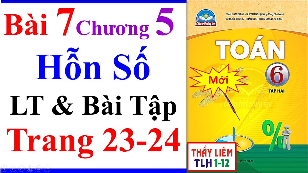 Toán Lớp 6 Bài 7 Chương 5 | Hỗn Số | Trang 23 – 24 | Chân Trời Sáng Tạo | Bài Tập | Mới