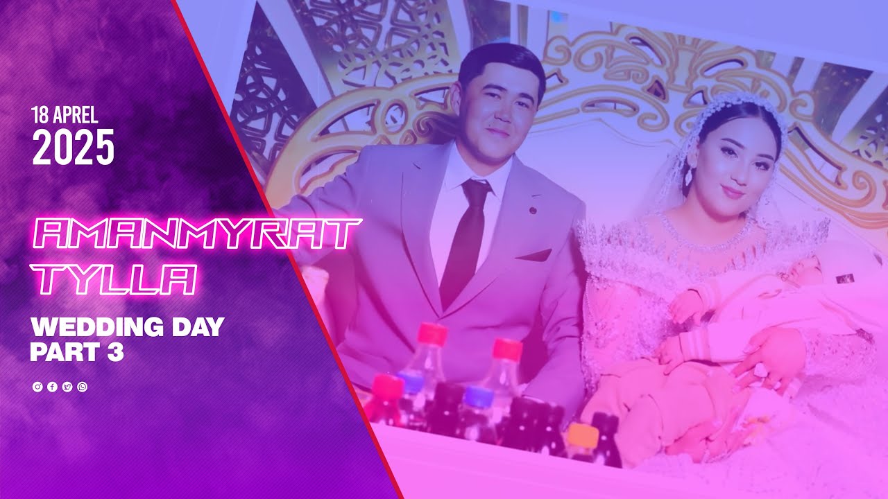 18 APREL 2025 AMANMYRAT TYLLA TOY 3