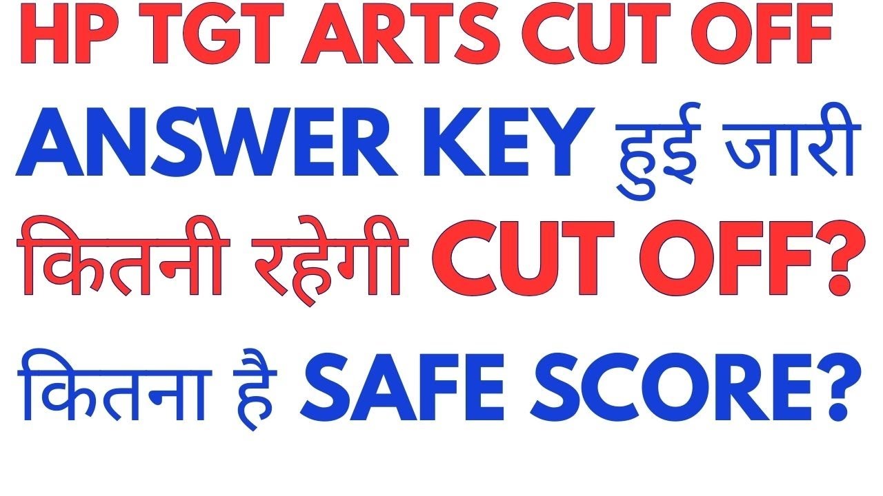 HP TGT arts Commission Cut OFF,kitne rhegi arts ki cut off, kya hai safe score, ho tgt arts cut off