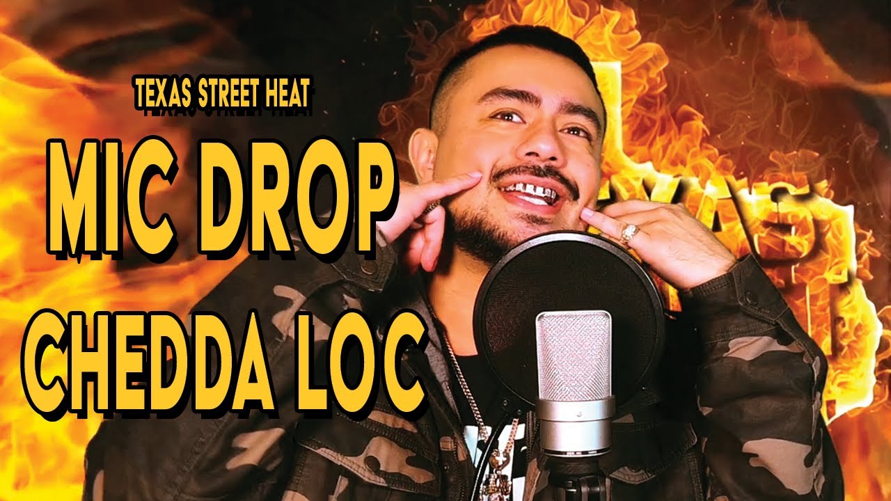 Texas Street Heat Mic Drop - Chedda Loc - Nobody Produced by Chedder