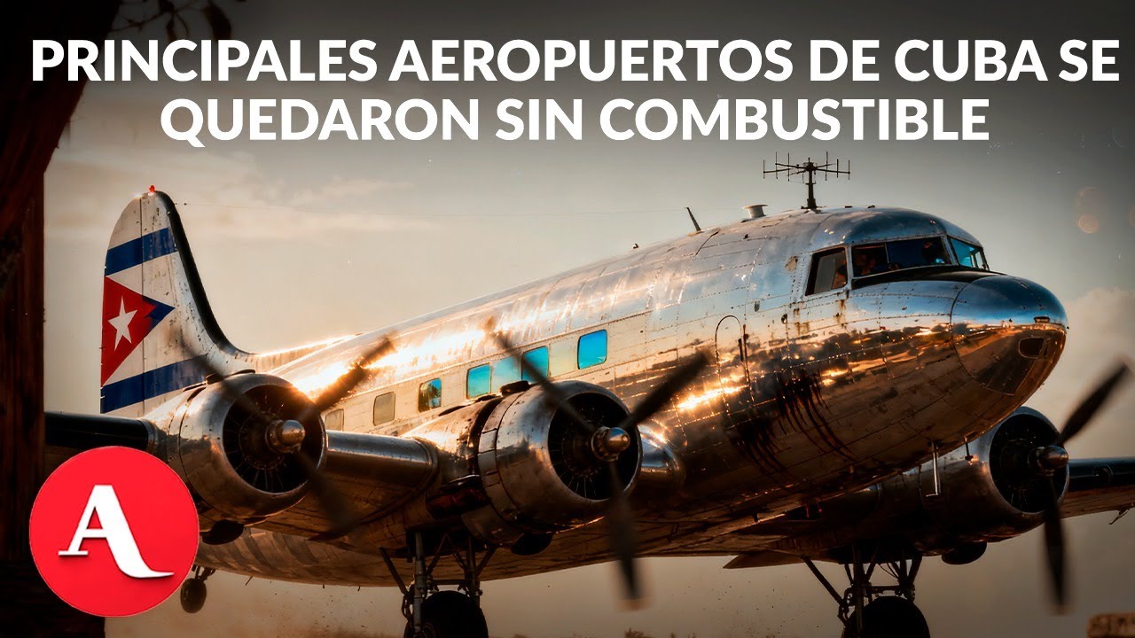 EE.UU. confirma que los principales aeropuertos de Cuba se quedaron sin combustible