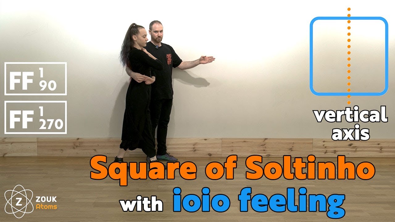 46. Soltinho's Square with Ioio Feeling. FF-1-90 + FF-1-270. FF-Course - Zouk Atoms
