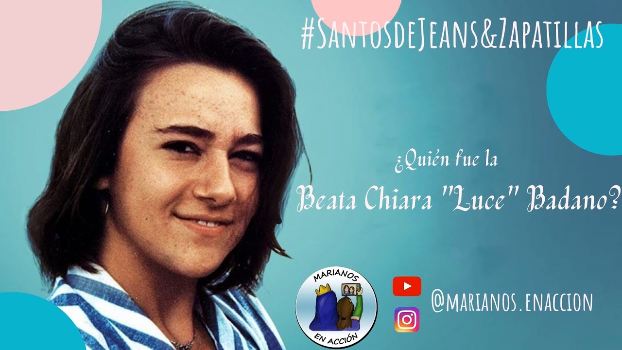 ¿Quién fue la Beata Chiara Luce Badano?