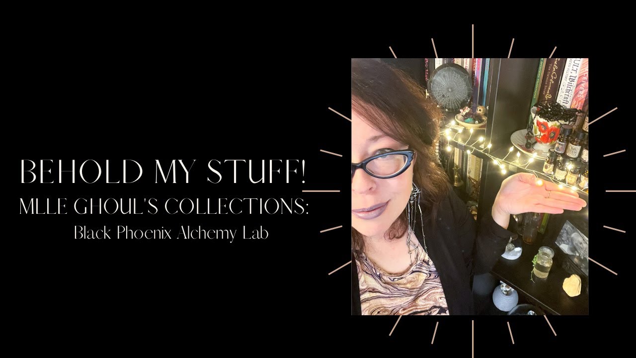 BEHOLD MY STUFF! Mlle Ghoul's Black Phoenix Alchemy Lab Collection, Favorites, And A Giveaway!