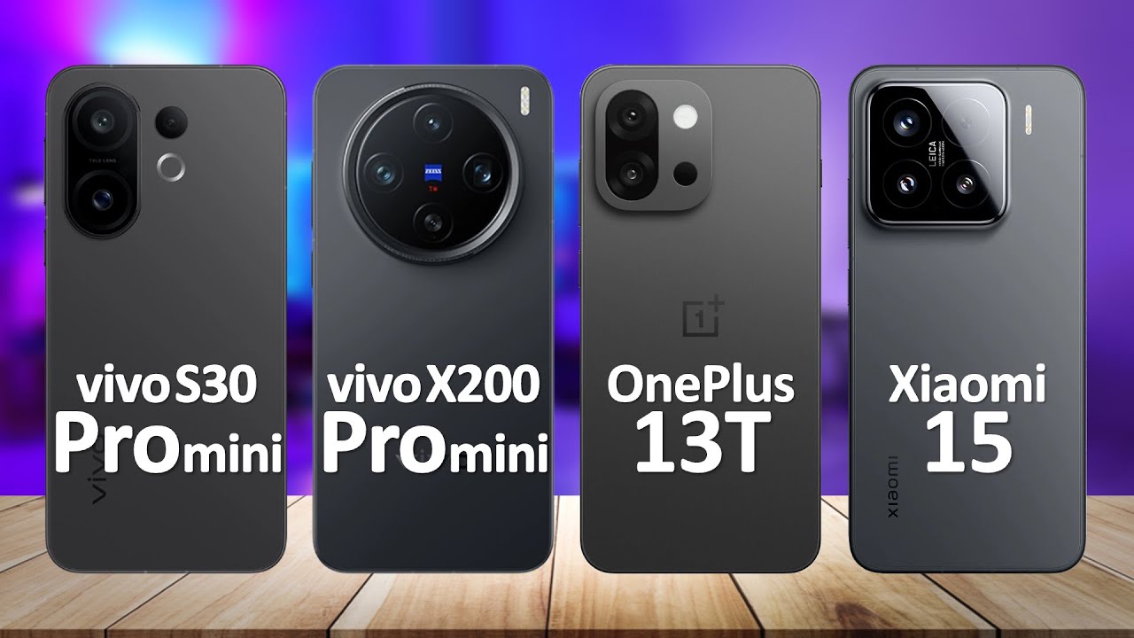 Vivo S30 Pro mini VS Vivo X200 Pro mini VS OnePlus 13T VS Xiaomi 15