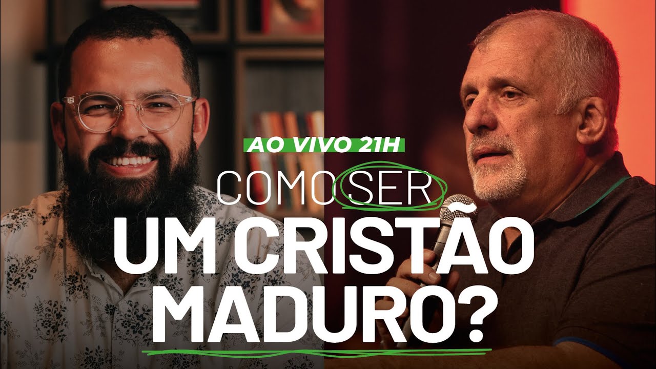 COMO SE TORNAR UM CRISTÃO MADURO - Douglas e Paulo Borges Jr