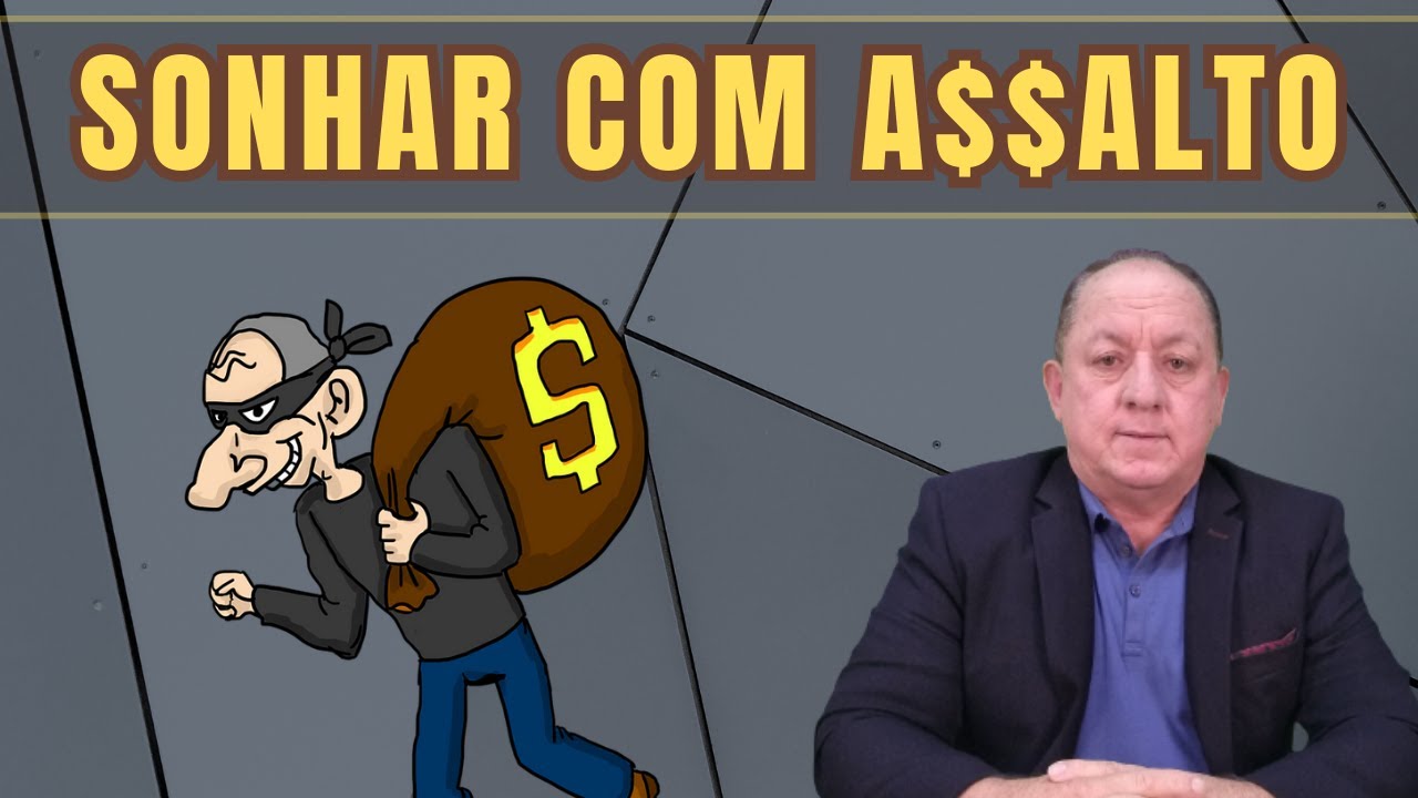 O QUE SIGNIFICA SONHAR COM ASSALTO