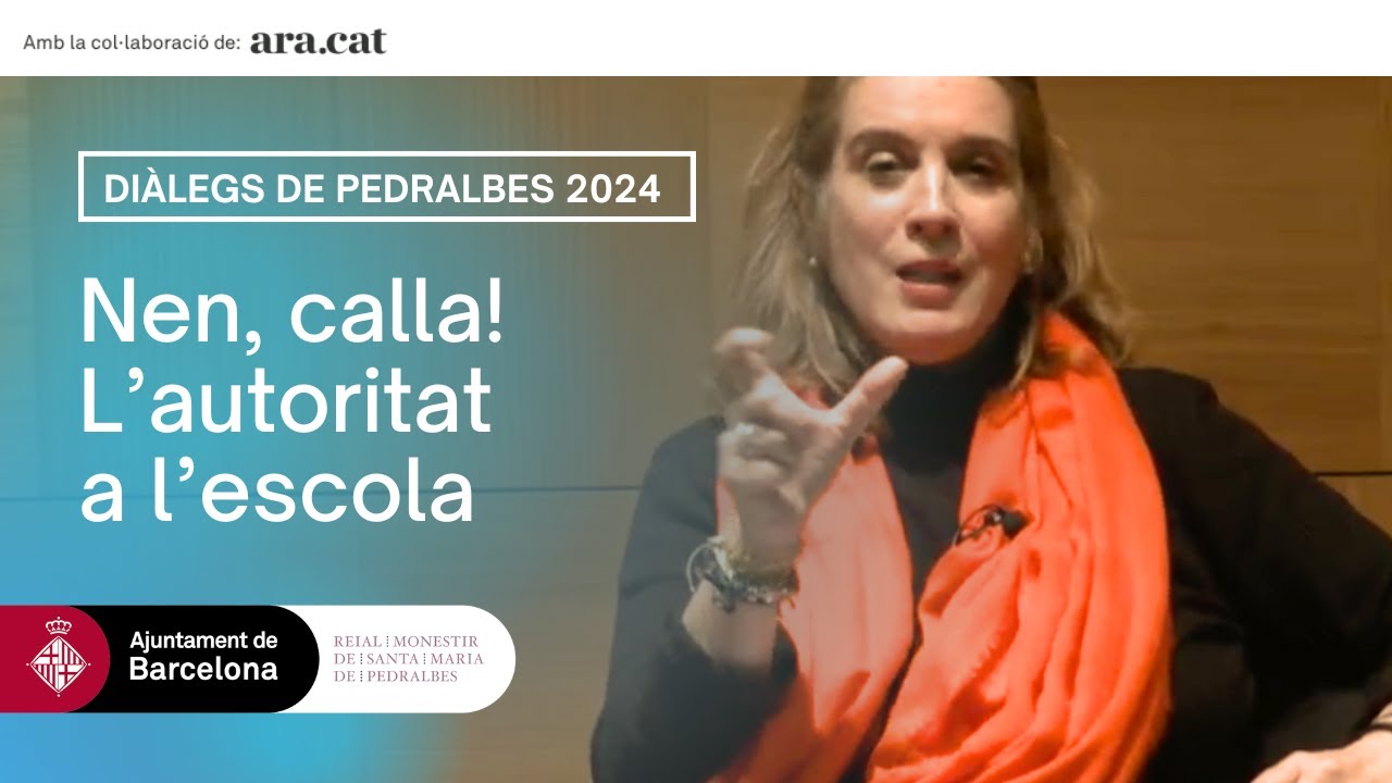Diàlegs de Pedralbes 2024: Nen, calla! L’autoritat a l’escola