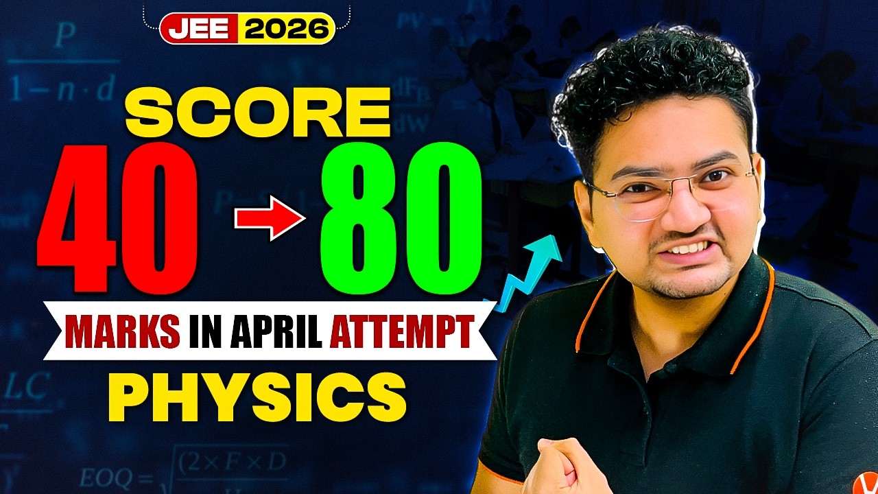 JEE Mains 2026: Strategy to Score 80+ Marks in Physics in JEE April Attempt | Abdul Sir
