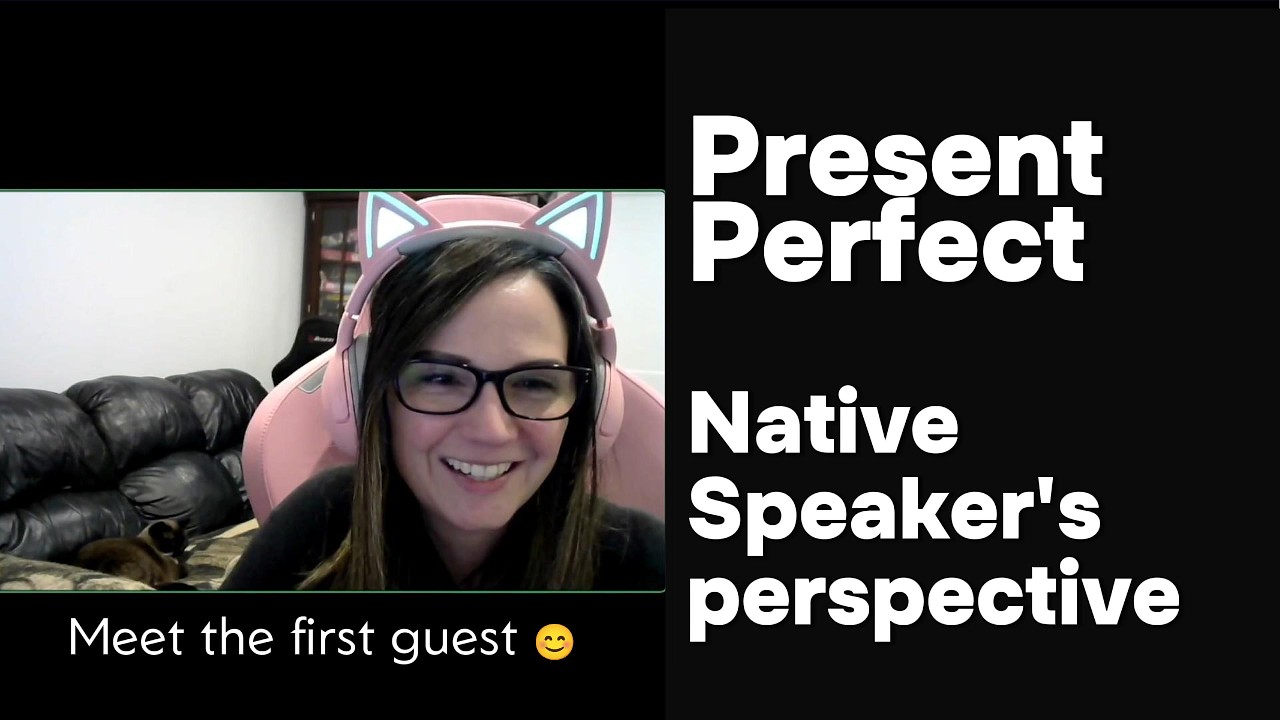 🇺🇸 How do Native Speakers View PRESENT PERFECT?
