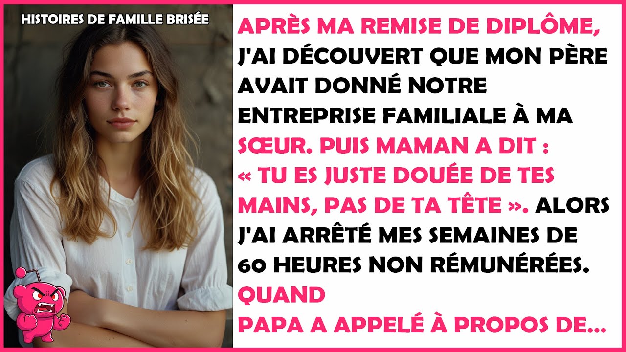 Après ma remise de diplôme, j'ai découvert que mon père avait donné notre entreprise familiale...