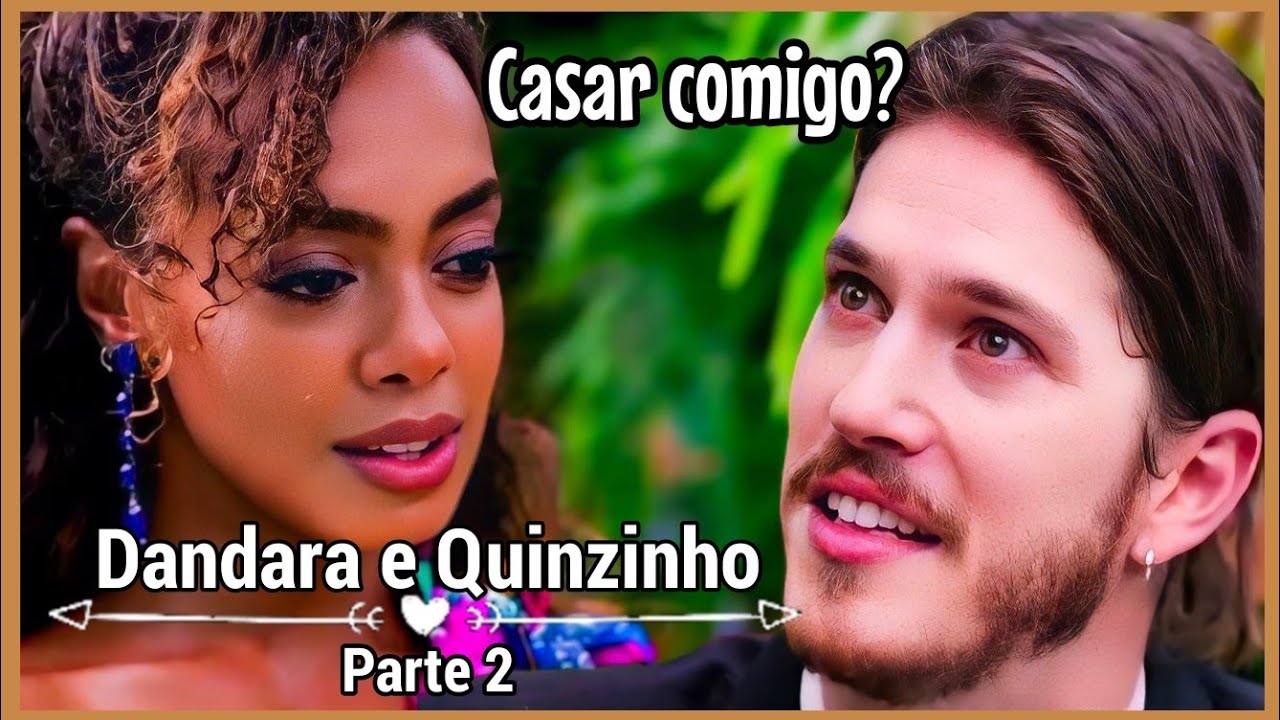 A HISTÓRIA DE DANDARA E QUINZINHO PARTE 2  (Comentada).