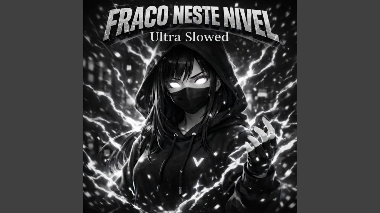 FRACO NESTE NÍVEL (Ultra Slowed)