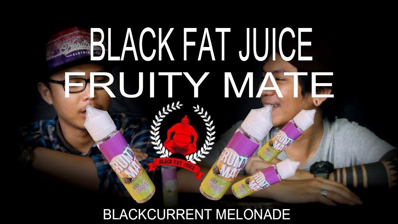 Black Fat Juice - Fruity Mate 