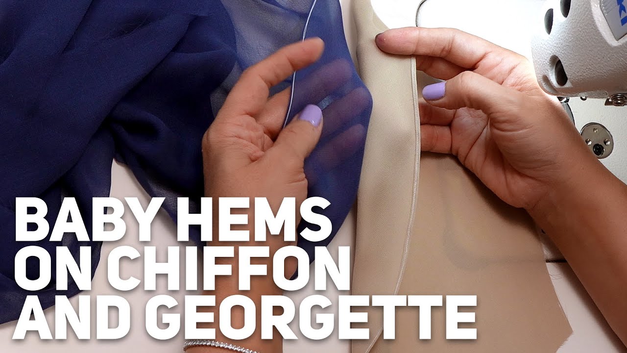 Mastering Baby Hems & Rolled Edges on Chiffon & Georgette