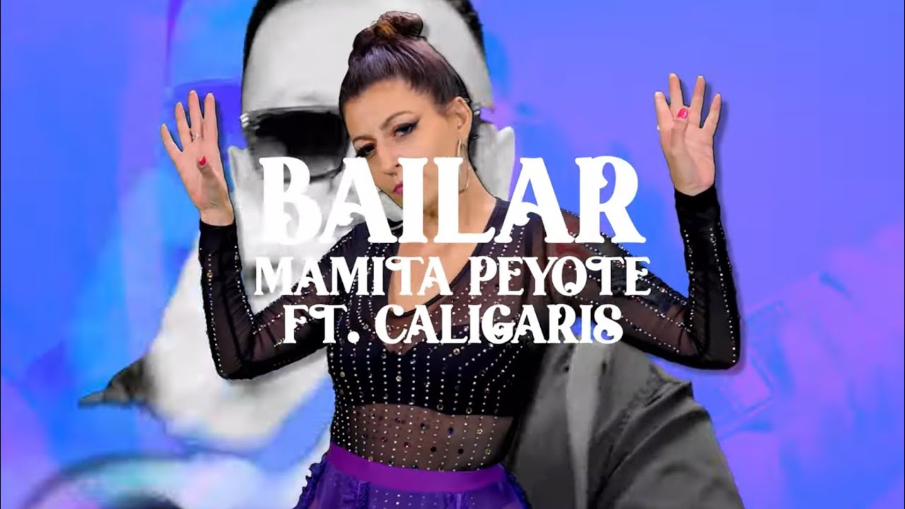 Mamita Peyote ft Los Caligaris - Bailar (Video Oficial)