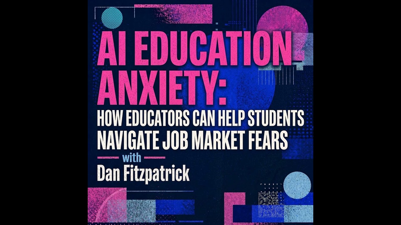 AI education anxiety: How educators can help students navigate job market fears
