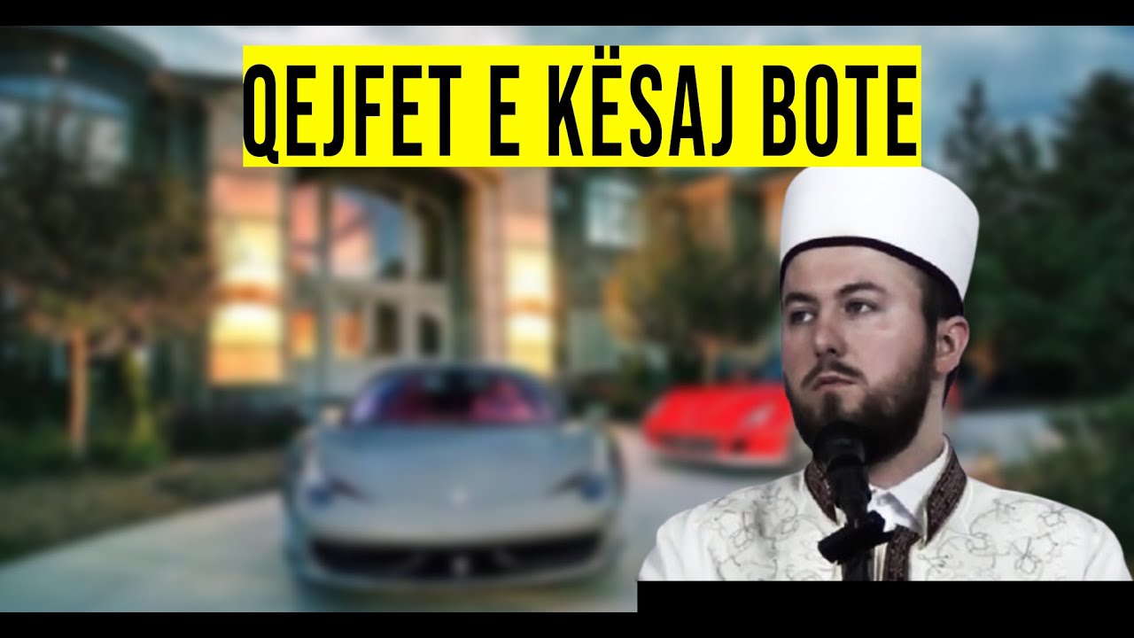 Ligjeratë e mrekullueshme: Qejfet e kësaj bote - Hoxhë Qëndrim Jashari