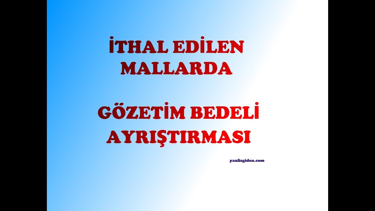 İTHALATTA GÖZETİM BEDELİ MUHASEBE KAYDI