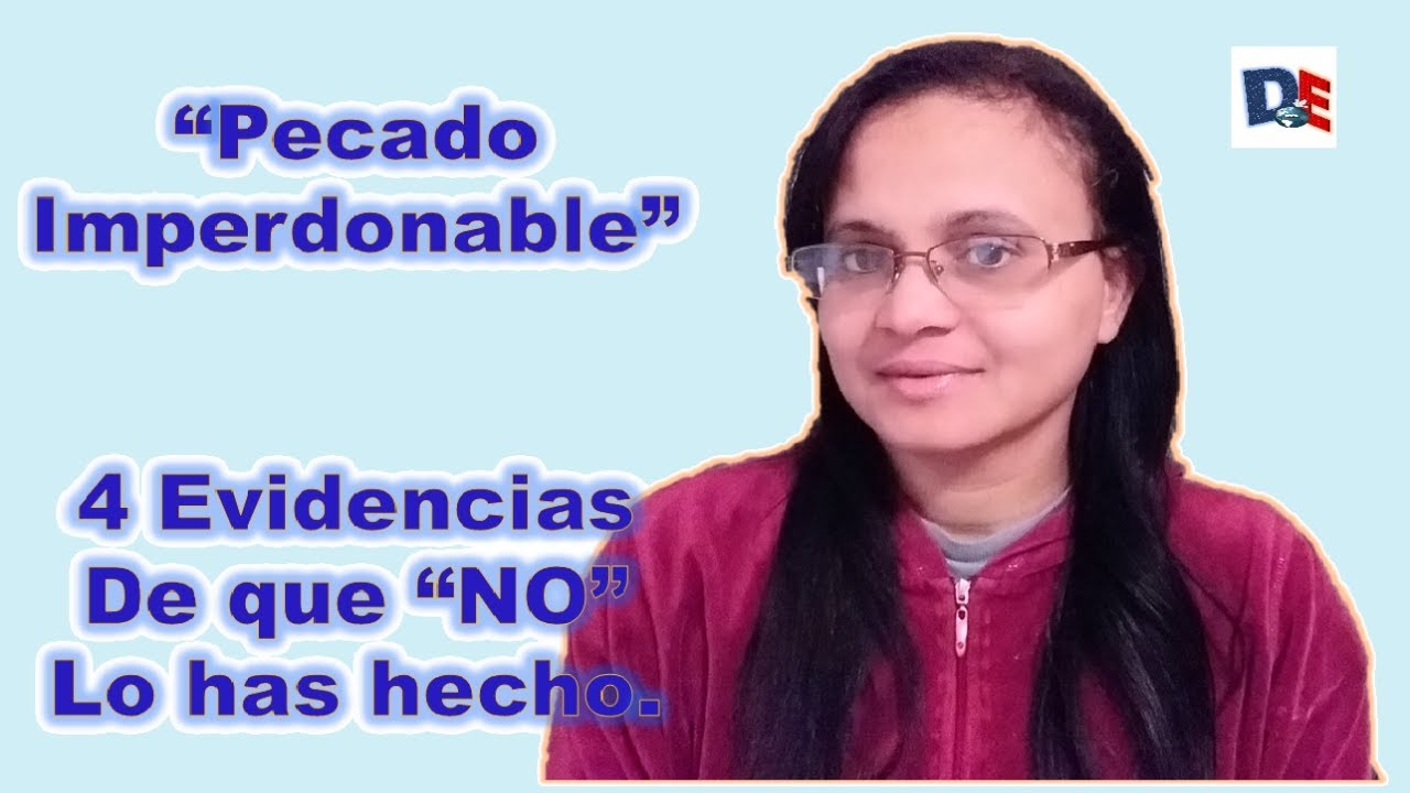4 Evidencias de que NO has cometido &ldquo;El Pecado Imperdonable&rdquo;