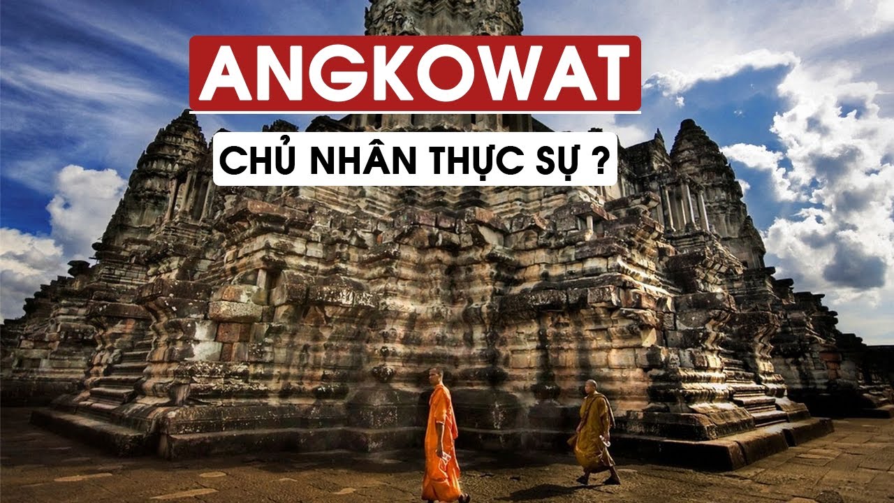 BÍ ẨN VỀ ANGKOR WAT - AI THỰC SỰ ĐÃ XÂY NÊN KỲ QUAN NÀY ? | ĐỊA LÝ KỲ THÚ #9
