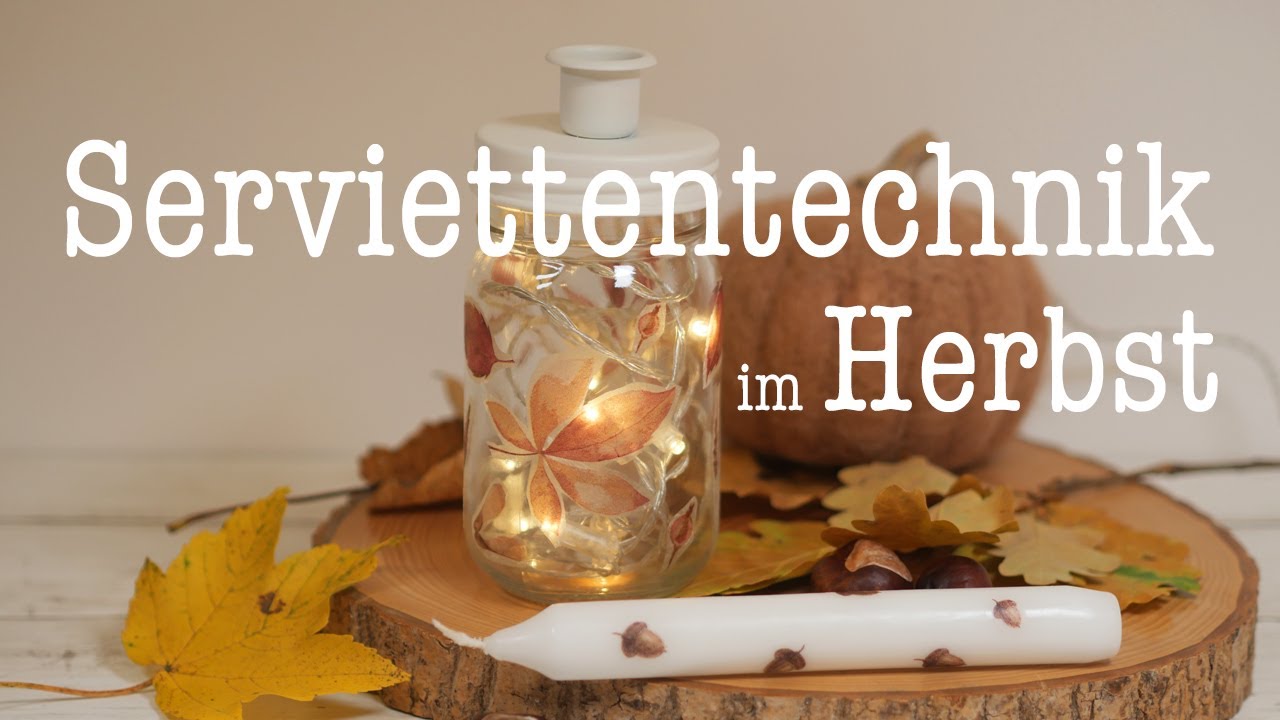 Herbstdeko selber machen mit Serviettentechnik – DIY Ideen für Glas & Kerzen