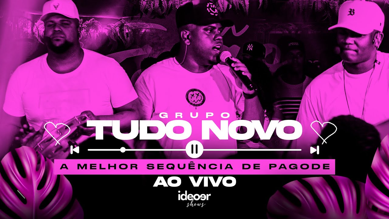 Tudo Novo - a melhor sequ&ecirc;ncia de pagode ao vivo