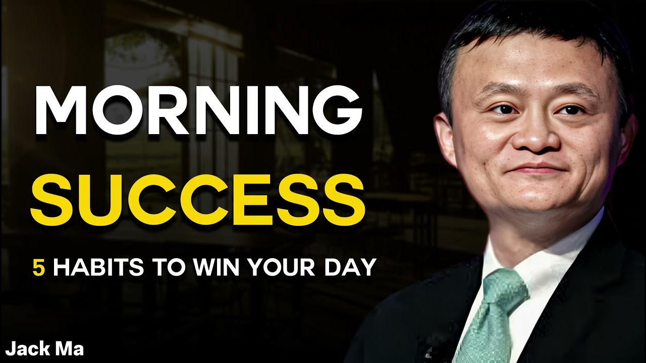 Stop Wasting Your Mornings! 5 Habits to Win Your Day | Jack Ma Motivational Advice