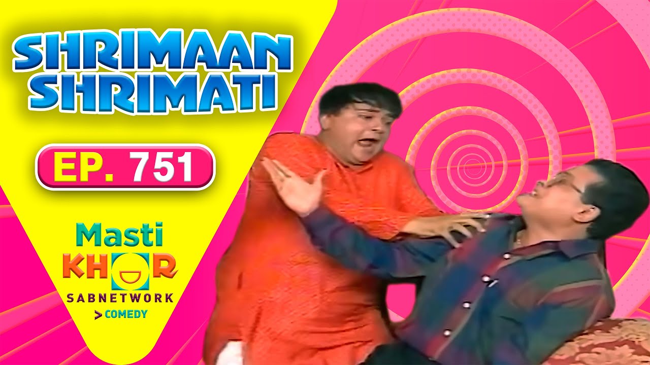 Shrimaan Shrimati | श्रीमान श्रीमती | Full Episode | Mastikhor | Ep 751