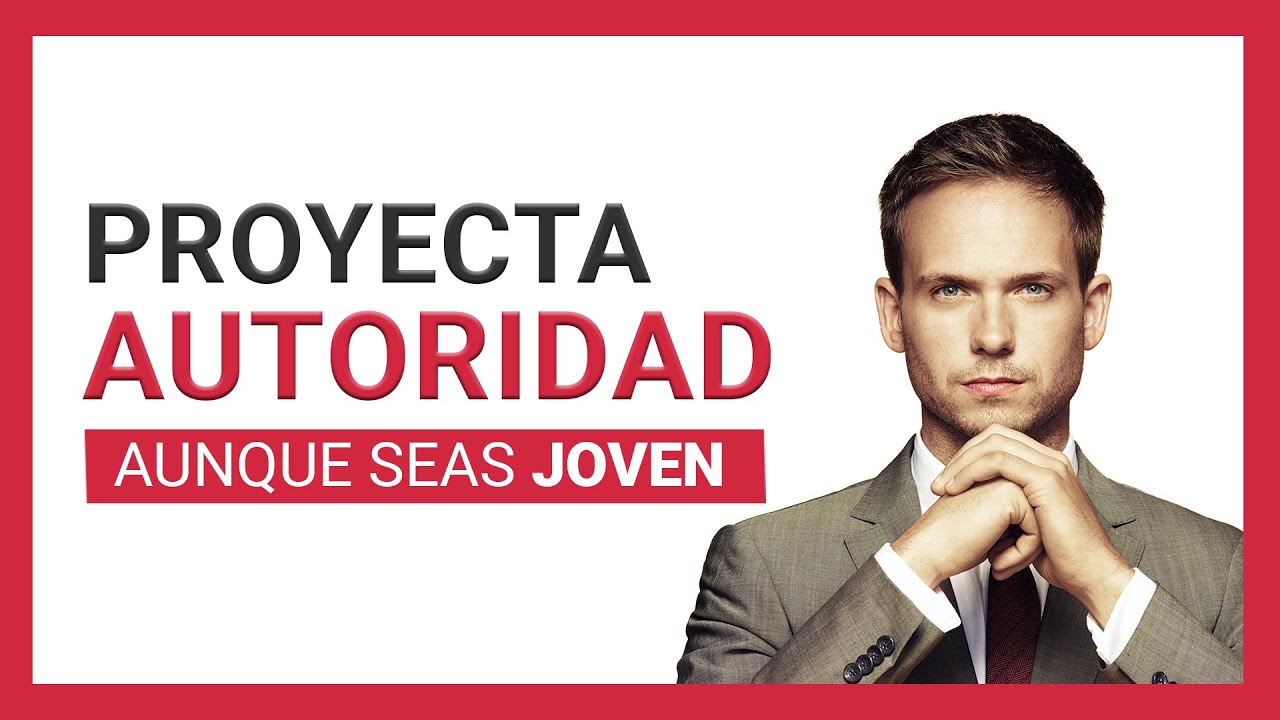✅ Cómo PROYECTAR AUTORIDAD siendo JOVEN 💪 ¡Aprende a imponer respeto!