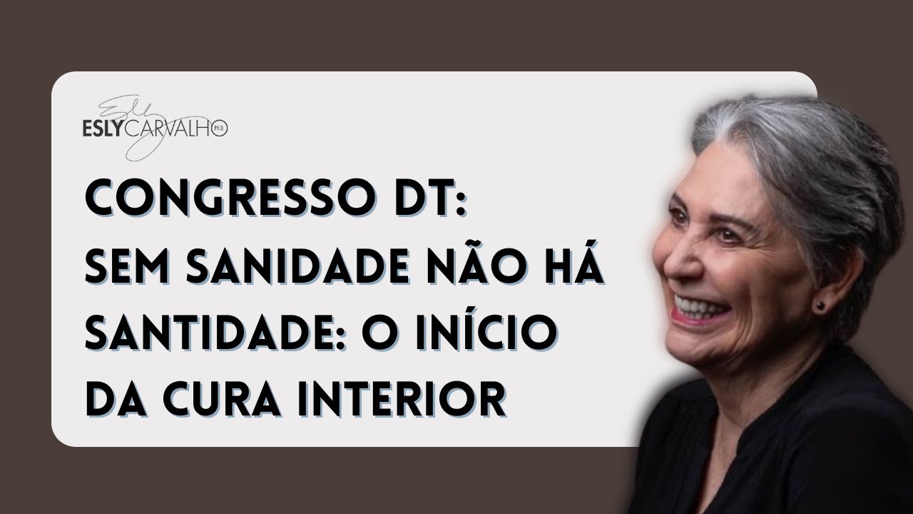 Sem Sanidade Não Há Santidade: O Início da Cura Interior #MulheresDT #CuraEmocional