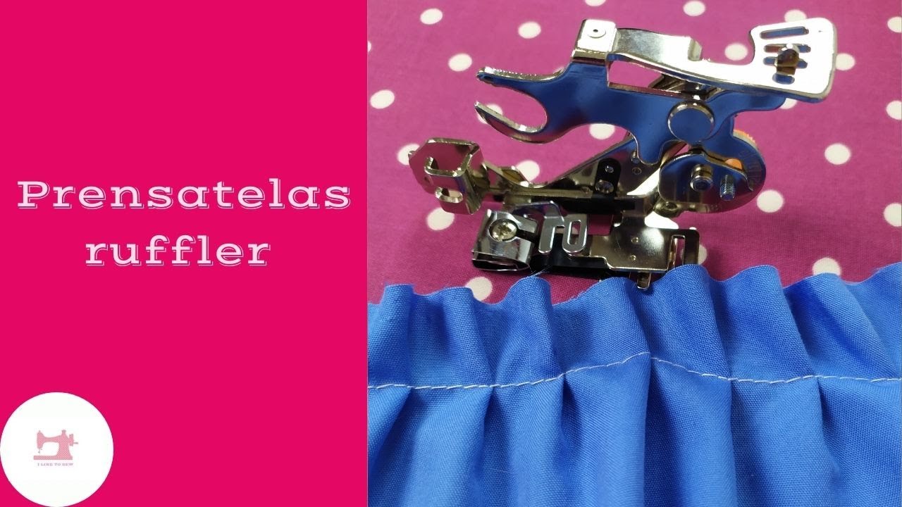 Como utilizar el pr&eacute;nsatelas ruffler