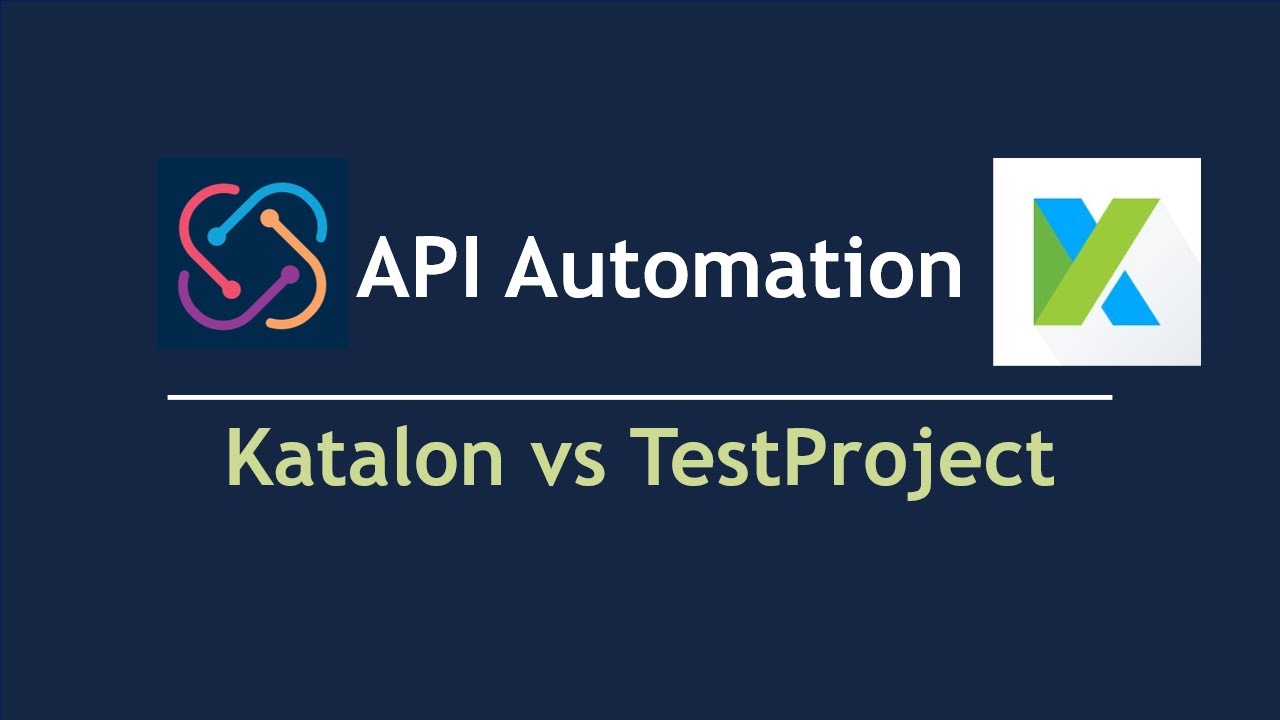 API Automation - TestProject vs Katalon Automation Tool| TestProject | Katalon | API Test Automation