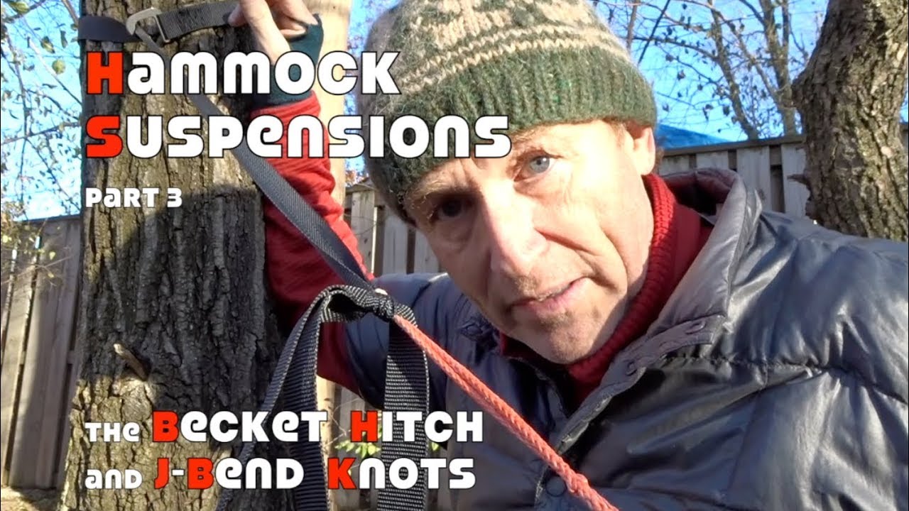 Hammock Suspension Part 3...Becket Hitch & J-Bend Knots