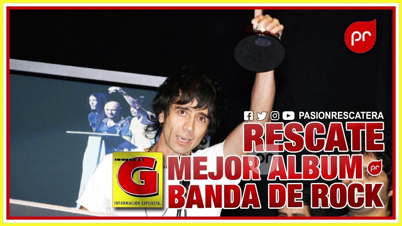 RESCATE - Mejor Álbum Banda de Rock - Premios Edición G - TEATRO OPERA I PASIÓN RESCATERA