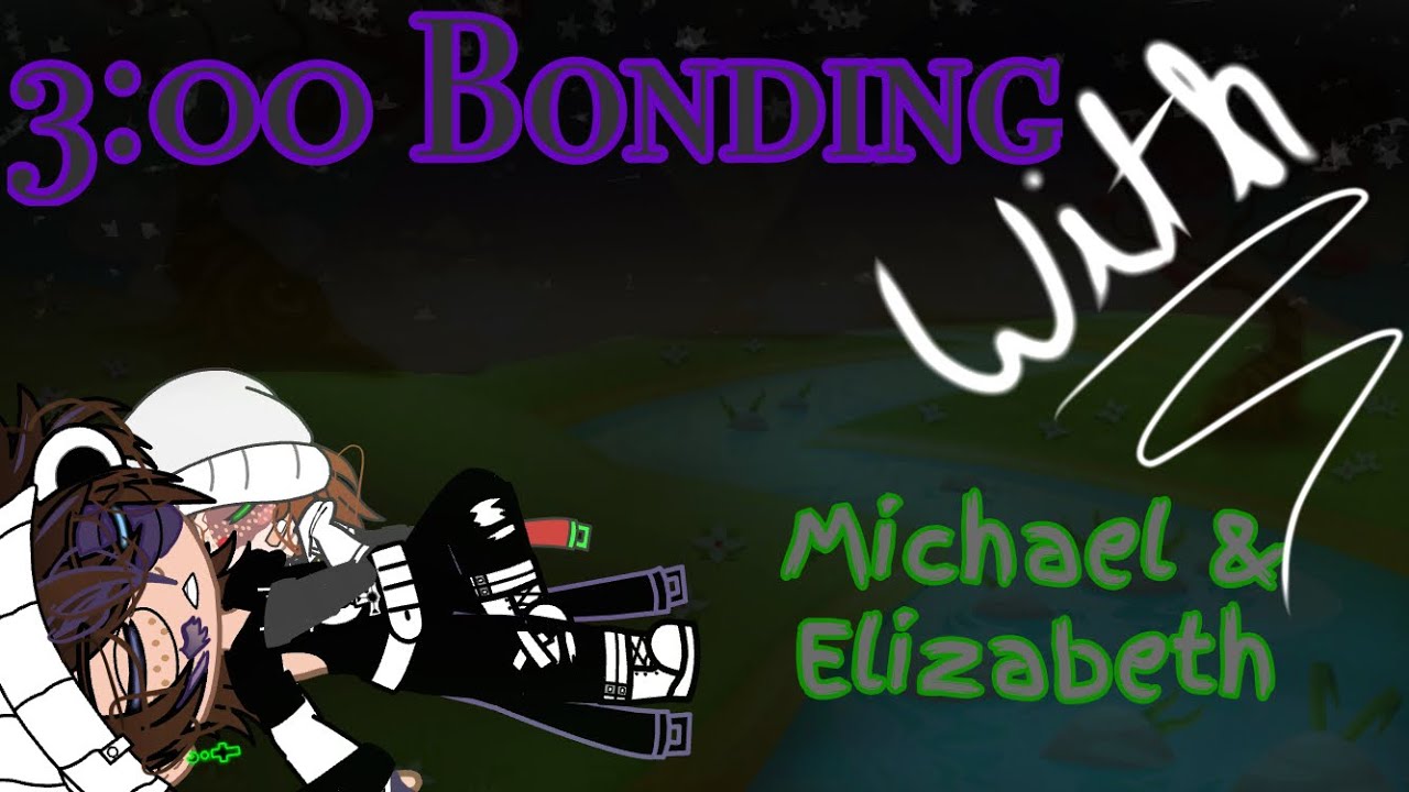 Michael & Elizabeth 3:00AM Bonding [Afton Family]