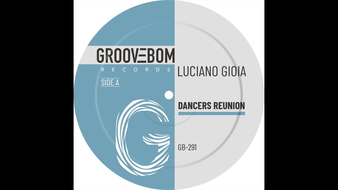 Luciano Gioia - Dancers Reunion (Original Mix)