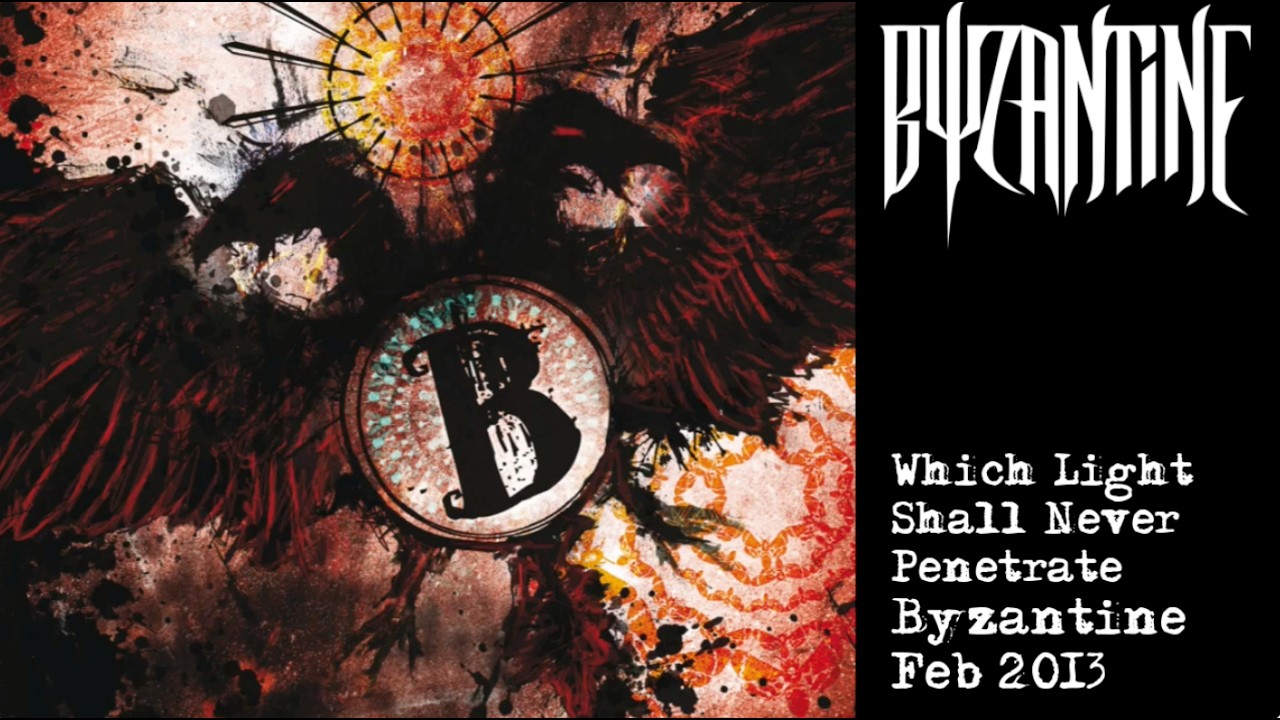 BYZANTINE - WHICH LIGHT SHALL NEVER PENETRATE (OFFICIAL AUDIO)