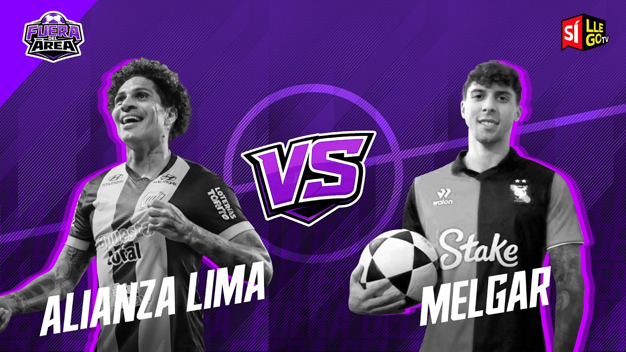 🔴 PREVIA ALIANZA LIMA VS. MELGAR⚽| EN VIVO | TORNEO APERTURA | FUERA DEL ÁREA 🏟️