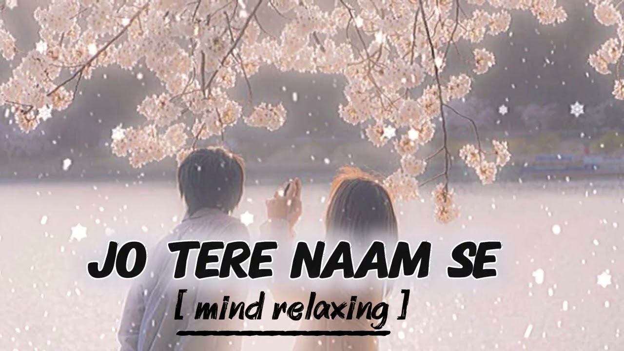 Jo tere naam se suru ho ( bollywood romantic Hindi song 