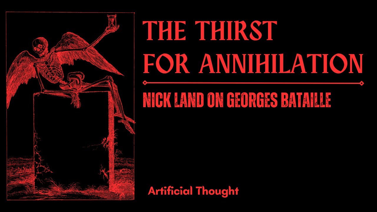 The Thirst for Annihilation: Nick Land on Georges Bataille