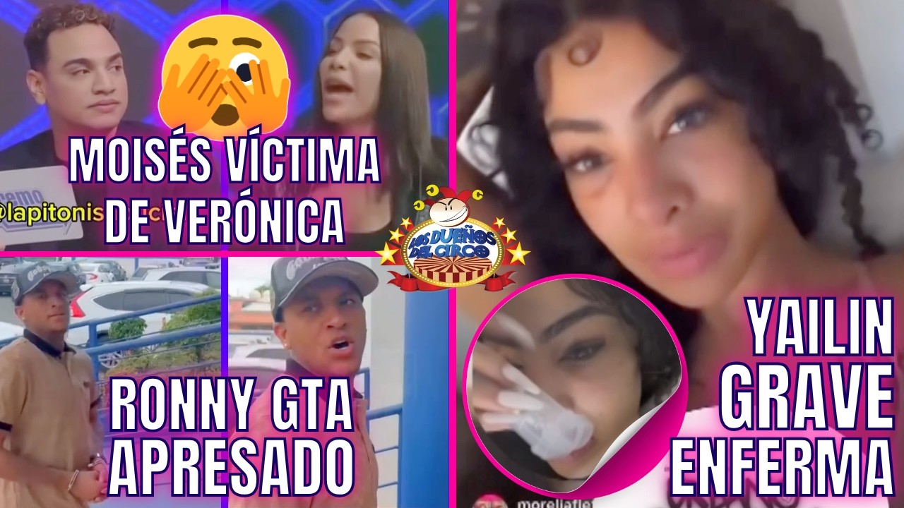YAILIN EST&Aacute; GRAVE ENFERMA/MOIS&Eacute;S V&Iacute;CTIMA DE BURLA DE VER&Oacute;NICA POR P&Aacute;JARO/RONNY GTA APRESADO Y ESPOSA