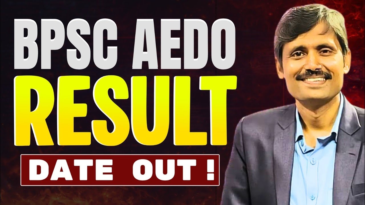 BPSC AEDO Exam 2026 | BPSC AEDO Result Date Out | BPSC AEDO Update | BPSC Calendar Out 